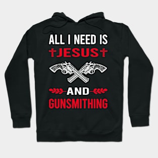 I Need Jesus And Gunsmithing Gunsmith Hoodie